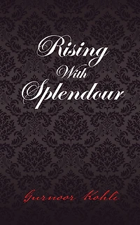 Rising with Splendour