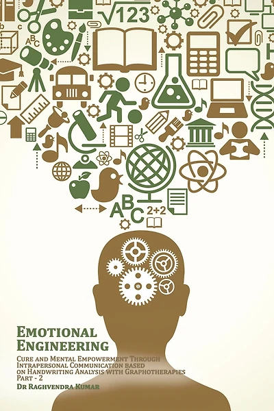 Emotional Engineering: Cure and Mental Empowerment Through Intrapersonal Communication Based on Handwriting Analysis with Graphotherapies