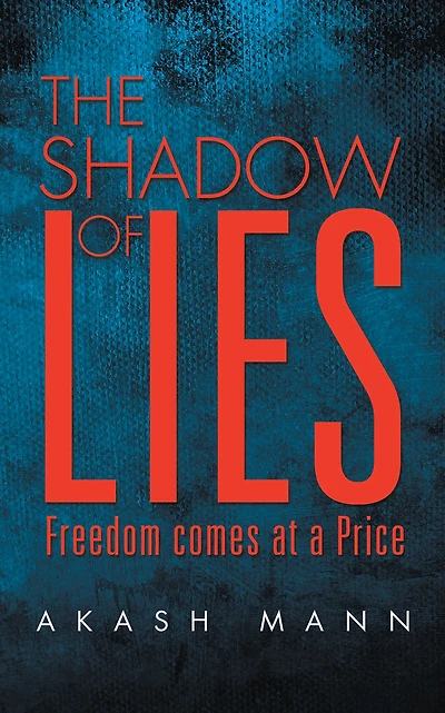 The Shadow of Lies: Freedom Comes at a Price