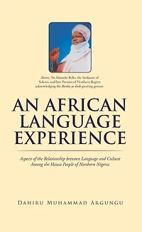An African Language Experience: Aspects of the Relationship Between Language and Culture Among the Hausa People of Northern Nigeria