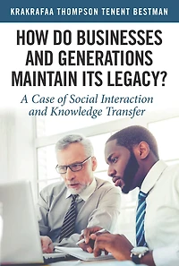 How Do Businesses and Generations Maintain Its Legacy?: A Case of Social Interaction and Knowledge Transfer