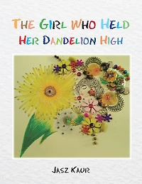The Girl Who Held Her Dandelion High