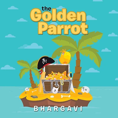 The Golden Parrot and the Magic Teapot