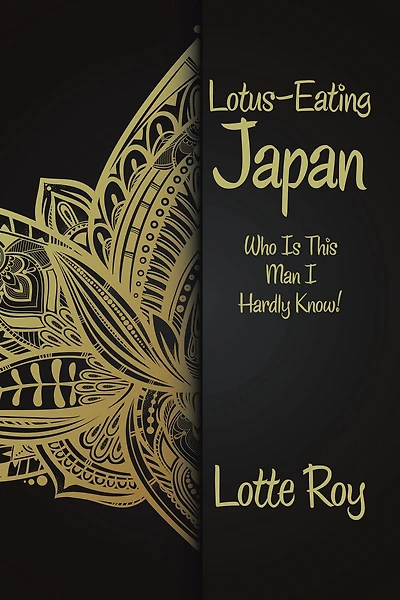 Lotus-Eating Japan: Who Is This Man I Hardly Know!