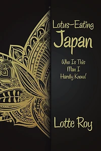 Lotus-Eating Japan: Who Is This Man I Hardly Know!