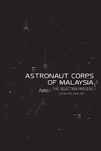 Astronaut Corps of Malaysia: The Selection Process