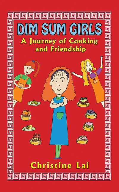 Dim Sum Girls: A Journey of Cooking and Friendship