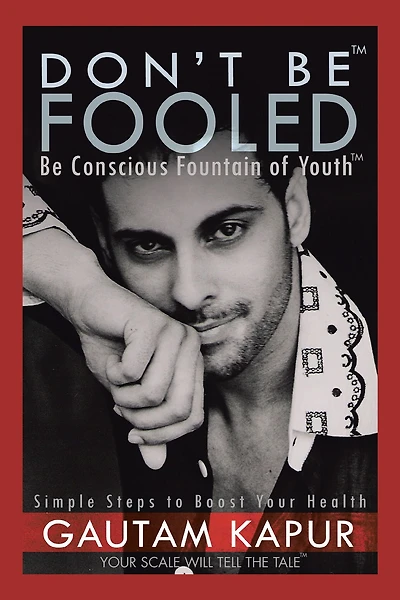 Don'T Be Fooled: Be Conscious Fountain of Youth