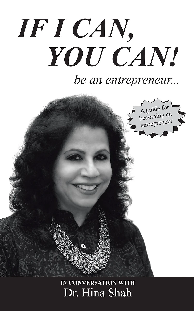 If I Can, You Can! Be an Entrepreneur . . .: A Guide for Becoming an Entrepreneur