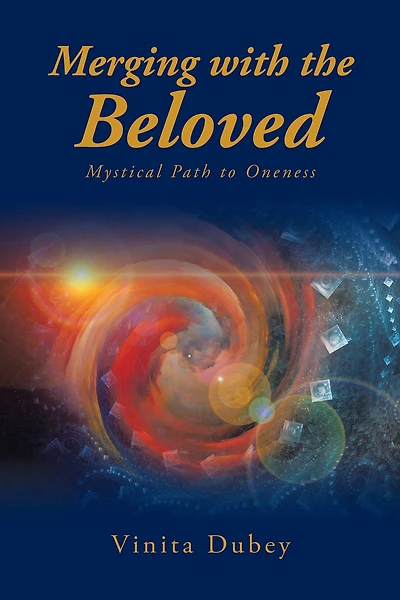 Merging with the Beloved: Mystical Path to Oneness