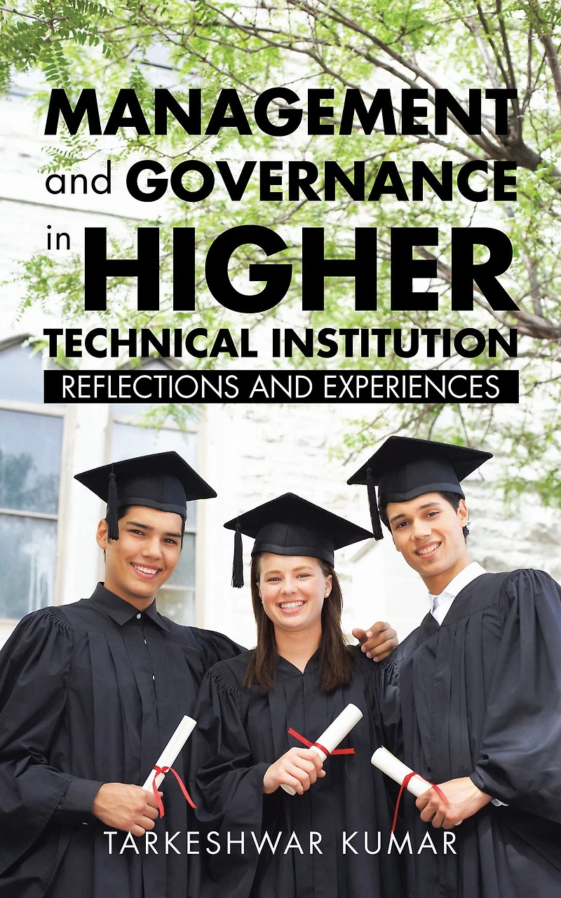 Management and Governance in Higher Technical Institution: Reflections and Experiences
