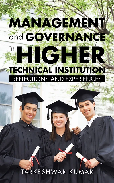 Management and Governance in Higher Technical Institution: Reflections and Experiences