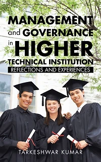 Management and Governance in Higher Technical Institution: Reflections and Experiences