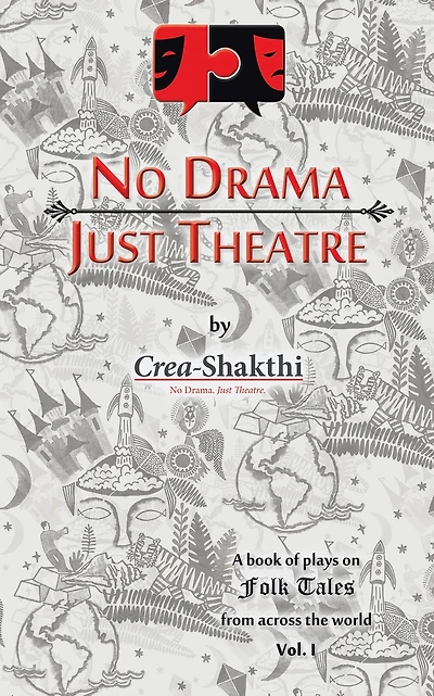 No Drama, Just Theatre: Book of Plays on Folk Tales from Across the World Vol. 1
