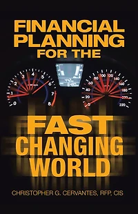 FINANCIAL PLANNING FOR THE FAST CHANGING WORLD: How To Make Your Money And Yourself Grow At The Same Time Rate Than You Ever Dreamed Possible