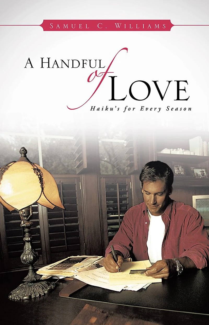 A Handful of Love: Haiku's for Every Season