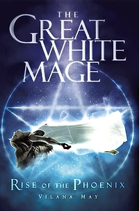 The Great White Mage: Rise of the Phoenix