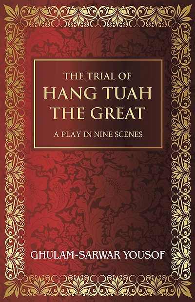 THE TRIAL OF HANG TUAH GREAT: A PLAY NINE SCENES