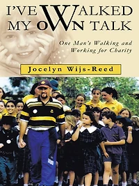 I've Walked My Own Talk: One Man's Walking and Working for Charity