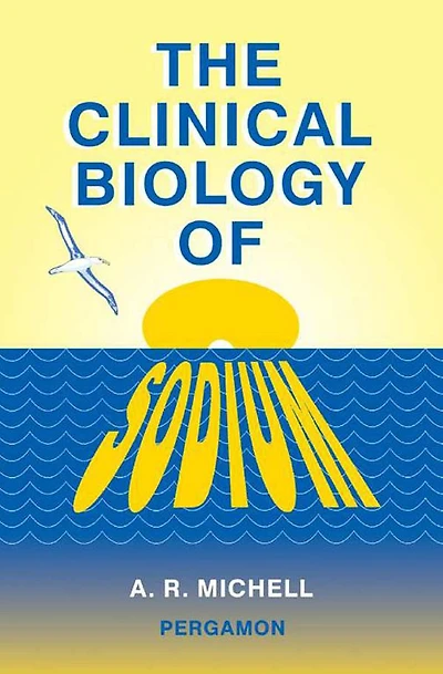 The Clinical Biology of Sodium: The Physiology and Pathophysiology of Sodium in Mammals