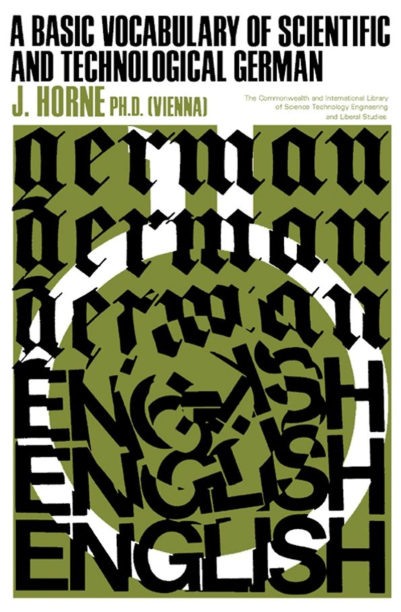 A Basic Vocabulary of Scientific and Technological German: The Commonwealth and International Library of Science Technology Engineering and Liberal Studies