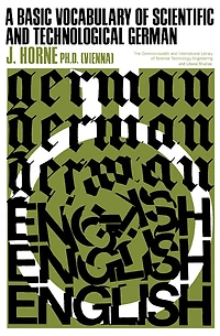 A Basic Vocabulary of Scientific and Technological German: The Commonwealth and International Library of Science Technology Engineering and Liberal Studies