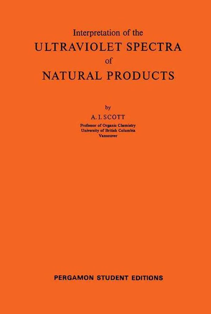 Interpretation of the Ultraviolet Spectra of Natural Products: International Series of Monographs on Organic Chemistry