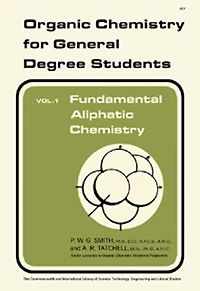Fundamental Aliphatic Chemistry: Organic Chemistry for General Degree Students