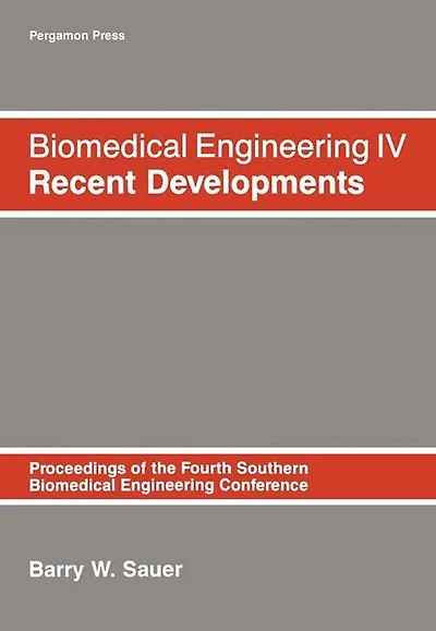 Biomedical Engineering IV: Recent Developments: Proceeding of the Fourth Southern Biomedical Engineering Conference