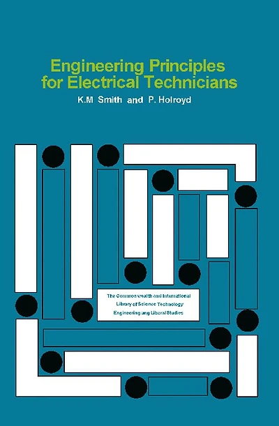 Engineering Principles for Electrical Technicians: The Commonwealth and International Library: Electrical Engineering Division