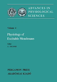 Physiology of Excitable Membranes: Proceedings of the 28th International Congress of Physiological Sciences, Budapest, 1980