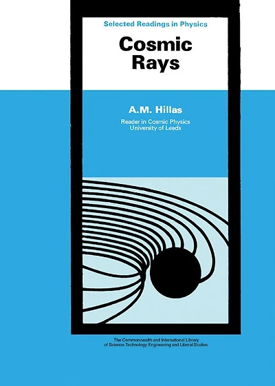 Cosmic Rays: The Commonwealth and International Library: Selected Readings in Physics