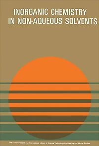 Non-Aqueous Solvents in Inorganic Chemistry: The Commonwealth and International Library: Chemistry Division