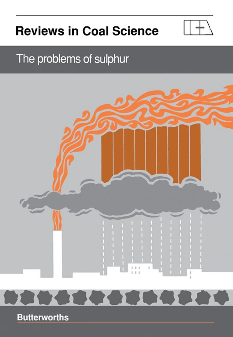 The Problems of Sulphur: Reviews in Coal Science