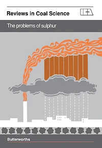 The Problems of Sulphur: Reviews in Coal Science