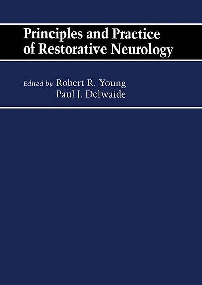 Principles and Practice of Restorative Neurology: Butterworths International Medical Reviews