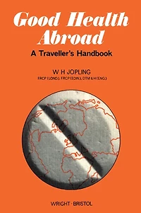 Good Health Abroad: A Traveller's Handbook