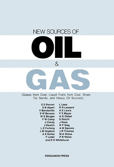 New Sources of Oil and Gas: Gases from Coal; Liquid Fuels from Coal, Shale, Tar Sands, and Heavy Oil Sources