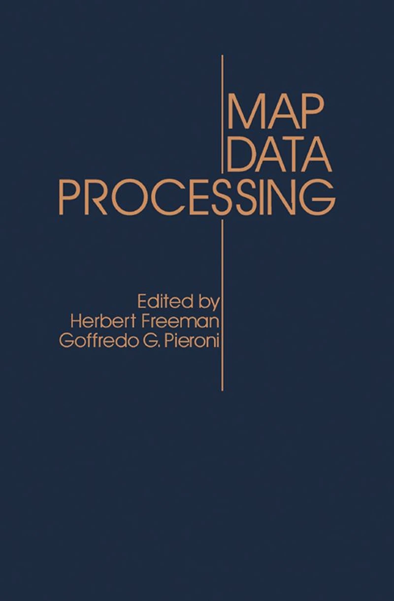 Map Data Processing: Proceedings of a NATO Advanced Study Institute on Map Data Processing Held in Maratea, Italy, June 18-29, 1979