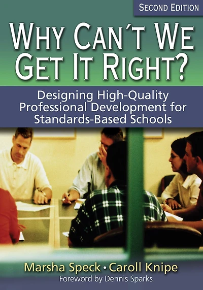 Why Can't We Get It Right?: Designing High-Quality Professional Development for Standards-Based Schools