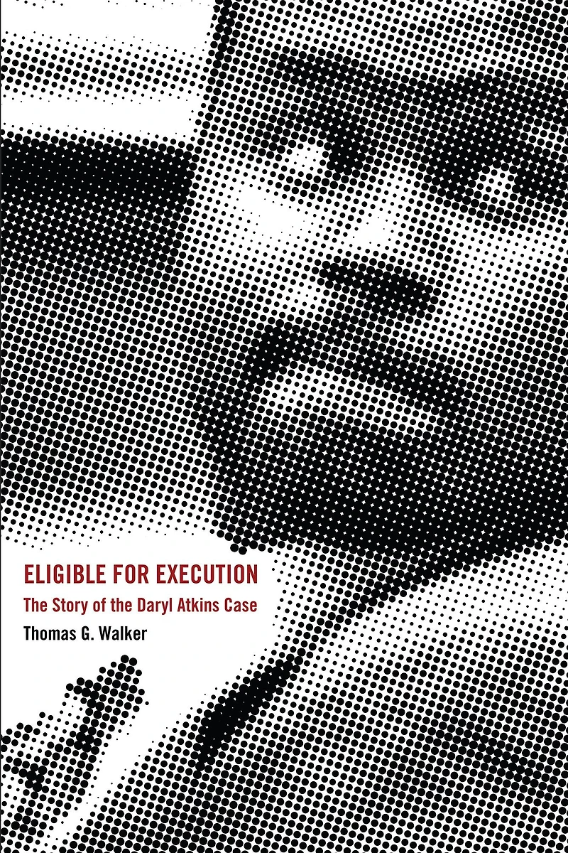 Eligible for Execution: The Story of the Daryl Atkins Case