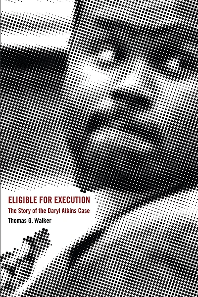 Eligible for Execution: The Story of the Daryl Atkins Case