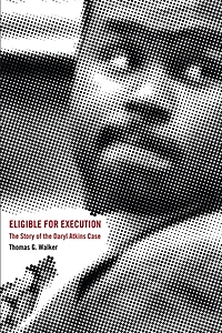 Eligible for Execution: The Story of the Daryl Atkins Case