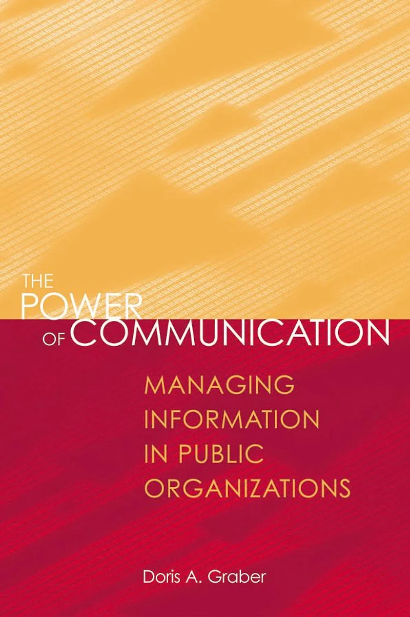 The Power of Communication: Managing Information Public Organizations