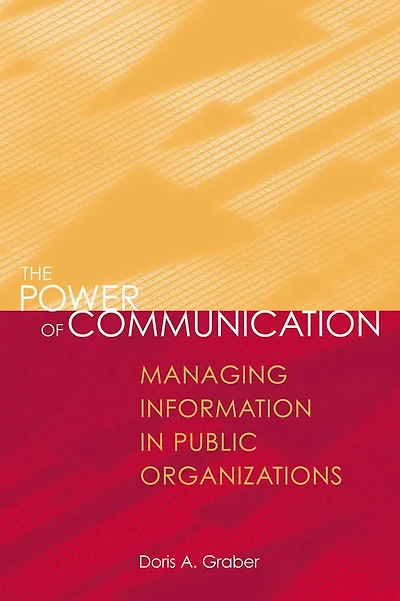 The Power of Communication: Managing Information Public Organizations