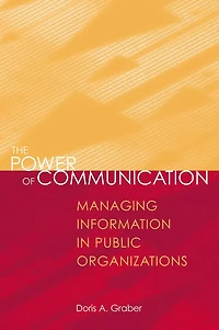 The Power of Communication: Managing Information Public Organizations