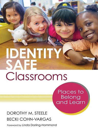 Identity Safe Classrooms, Grades K-5: Places to Belong and Learn