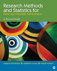 Research Methods and Statistics for Public Nonprofit Administrators: A Practical Guide