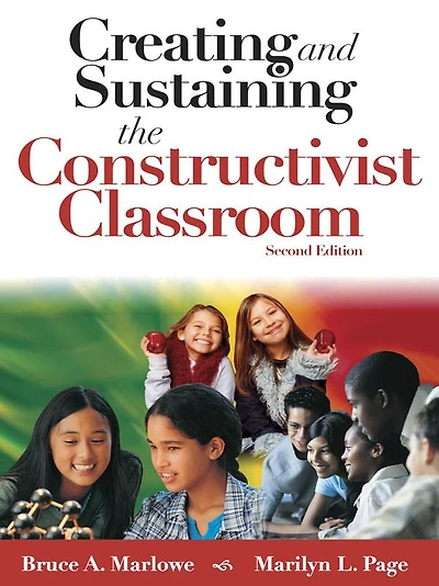 Creating and Sustaining the Constructivist Classroom