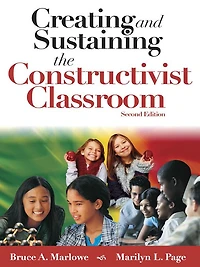 Creating and Sustaining the Constructivist Classroom